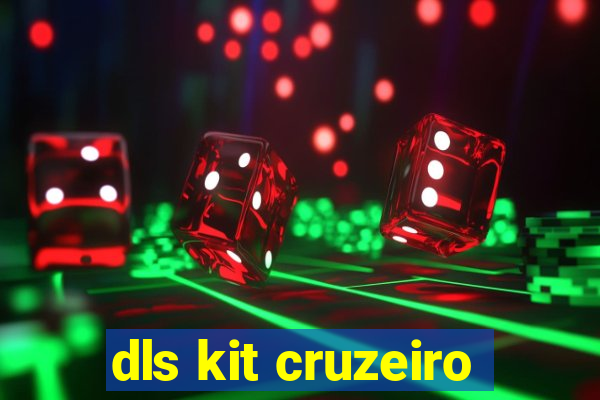 dls kit cruzeiro